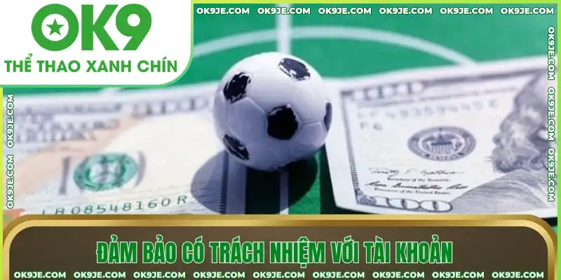 Đảm bảo có trách nhiệm với tài khoản