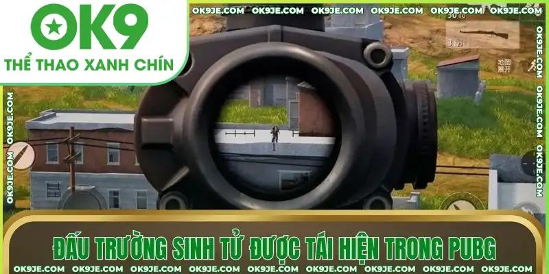 Đấu trường sinh tử được tái hiện trong PUBG Đấu trường sinh tử được tái hiện trong PUBG