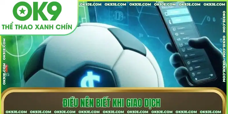 Điều kiện cần có khi giao dịch tại nhà cái